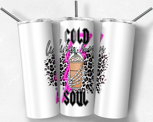 Cold Like My Soul 20oz Tumbler